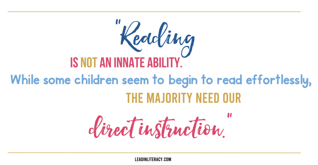 The Science of Reading shows us that reading is not an innate ability.