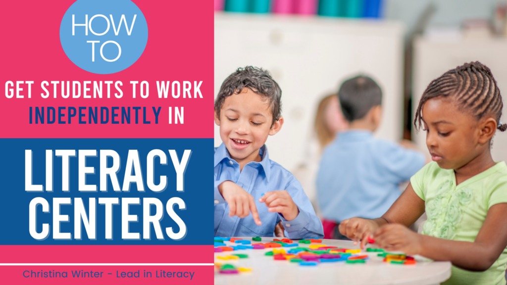Learn how to get students to work independently in Literacy Centers. 
